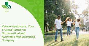 Vatave Healthcare Best Nutraceutical and Ayurvedic Manufacturing Company