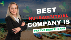 Best Nutraceutical Company in Puducherry is Vatave Healthcare