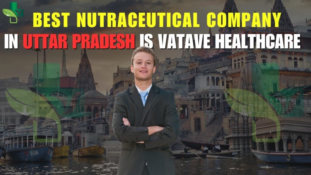 Best Nutraceutical Company In Uttar Pradesh