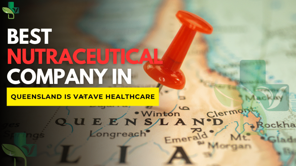 Best Nutraceuticals Company In Queensland Is Vatave Healthcare