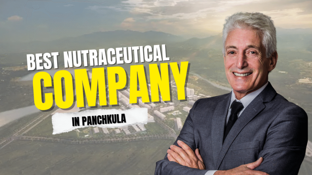 Best Nutraceutical Company in Panchkula