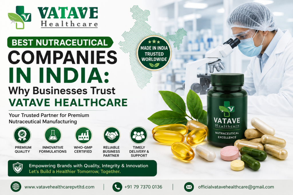 Best Nutraceutical Manufacturer in India Is Vatave Healthcare