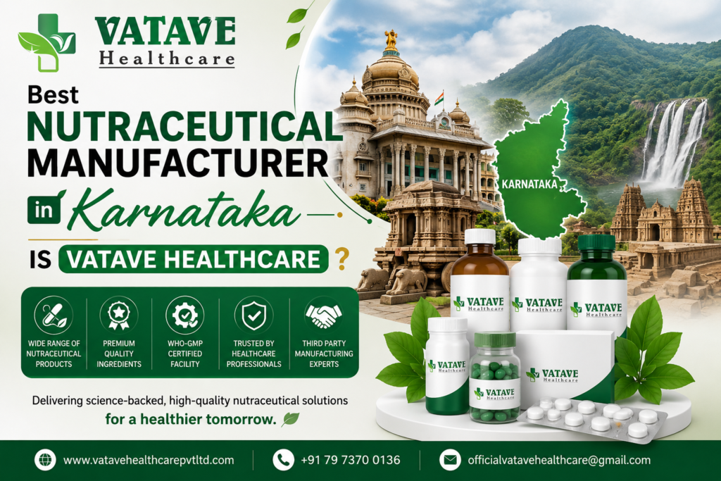 Best Nutraceutical Manufacturer in Karnataka Is Vatave Healthcare