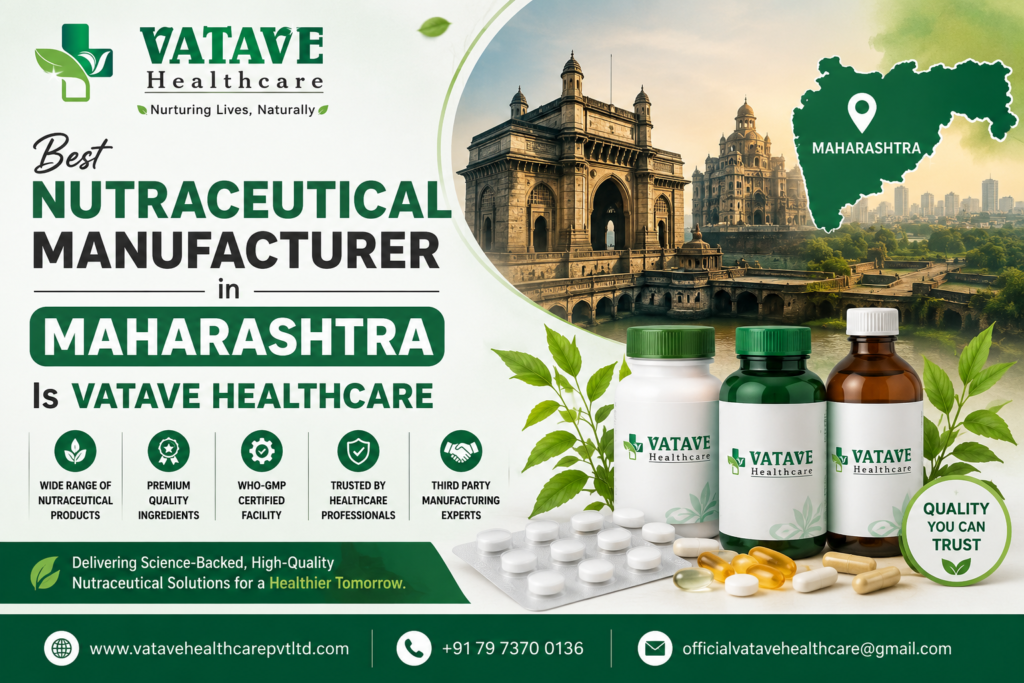 Best Nutraceutical Manufacturer in Maharashtra Is Vatave Healthcare