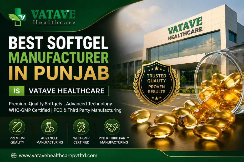 best softgel manufacturer in Punjab is Vatave Healthcare
