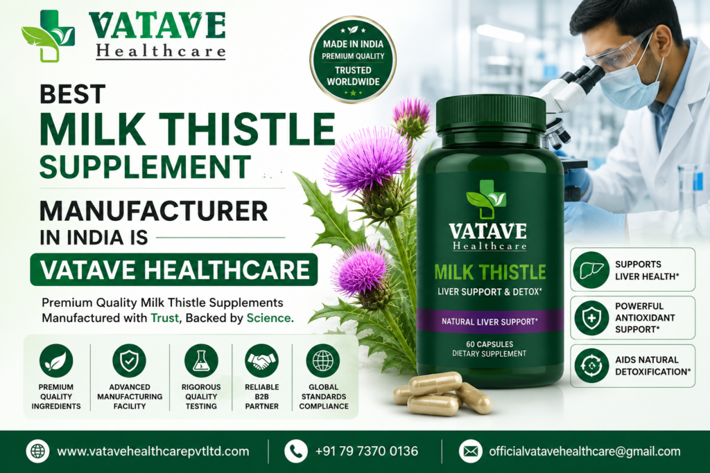 Best Milk Thistle Supplement Manufacturer in India Is Vatave Healthcare