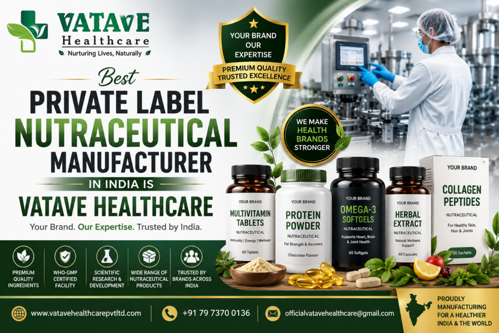Best Private Label Nutraceutical Manufacturer in India Is Vatave Healthcare