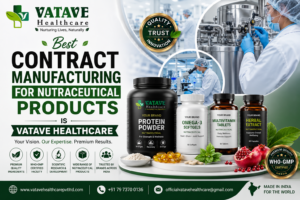 Best Contract Manufacturing for Nutraceutical Products Is Vatave Healthcare