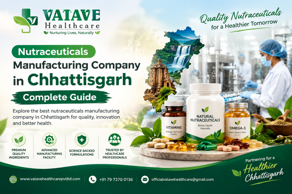 Nutraceuticals Manufacturing Company in Chhattisgarh: Complete Guide