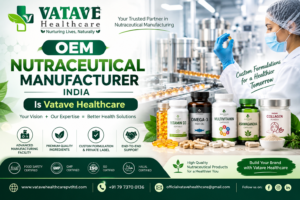 OEM Nutraceutical Manufacturer India Is Vatave Healthcare