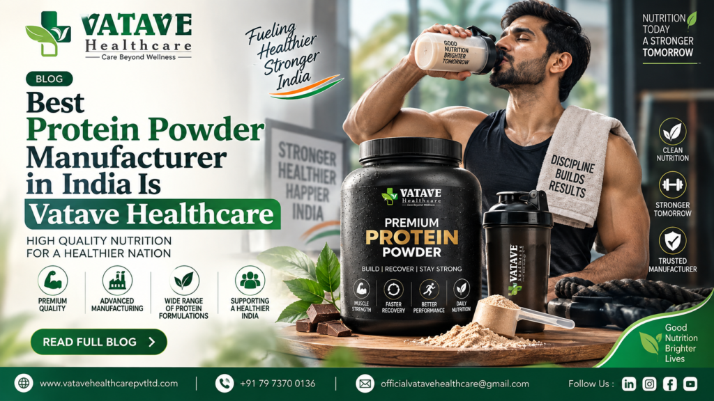 Best Protein Powder Manufacturer in India Is Vatave Healthcare