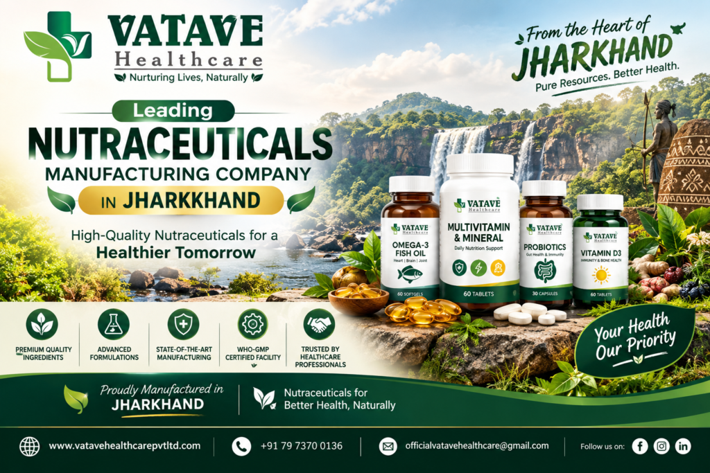 Nutraceuticals Manufacturing Company in Jharkhand is Vatave Healthcare